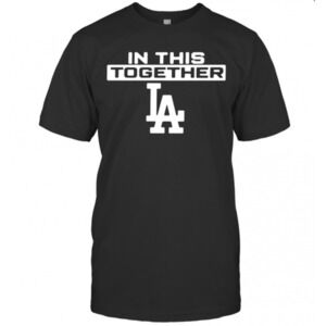 Los Angeles In This Together T-Shirt